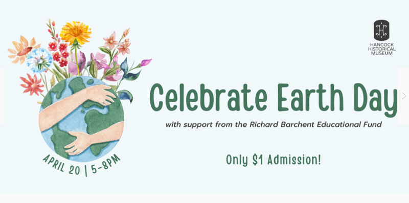Hancock Historical Museum Hosting Earth Day Celebration – WFIN Local News